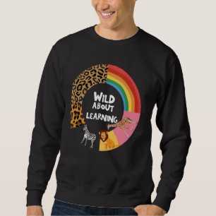 Wild About Learning Squad First Day Of School Back Sweatshirt