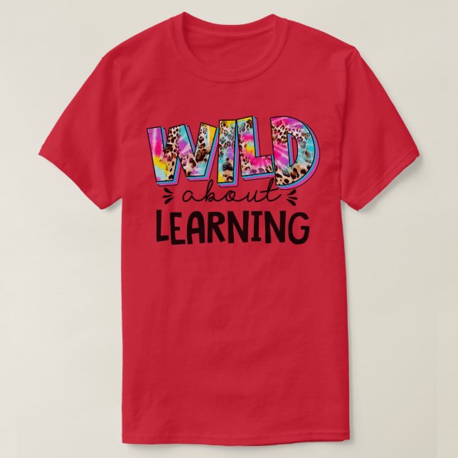 Wild About Learning Teacher Back To School Leopard T-Shirt (Design Front)