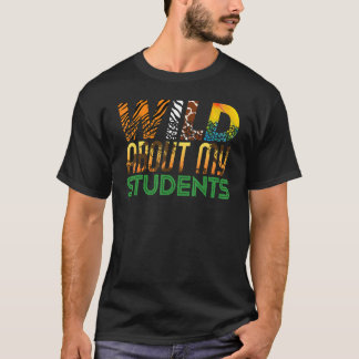 Wild About My Students Animals Teacher 4 T-Shirt