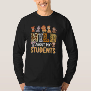Wild About My Students Animals Teacher T-Shirt