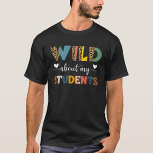 Wild About My Students Leopard Animal Teacher T-Shirt