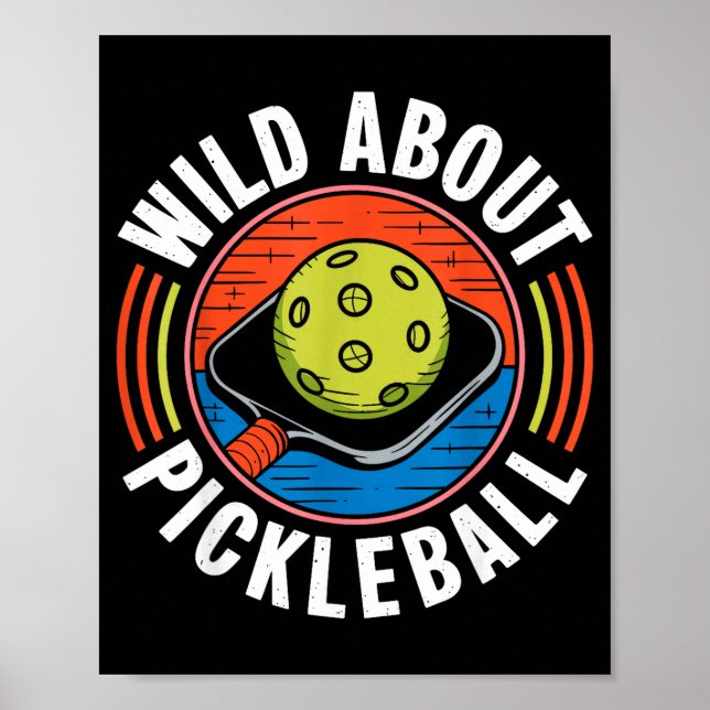Wild about pickleball funny pickle ball  poster (Front)