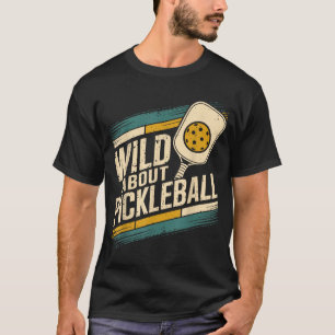 Wild about pickleball funny pickle ball T-Shirt