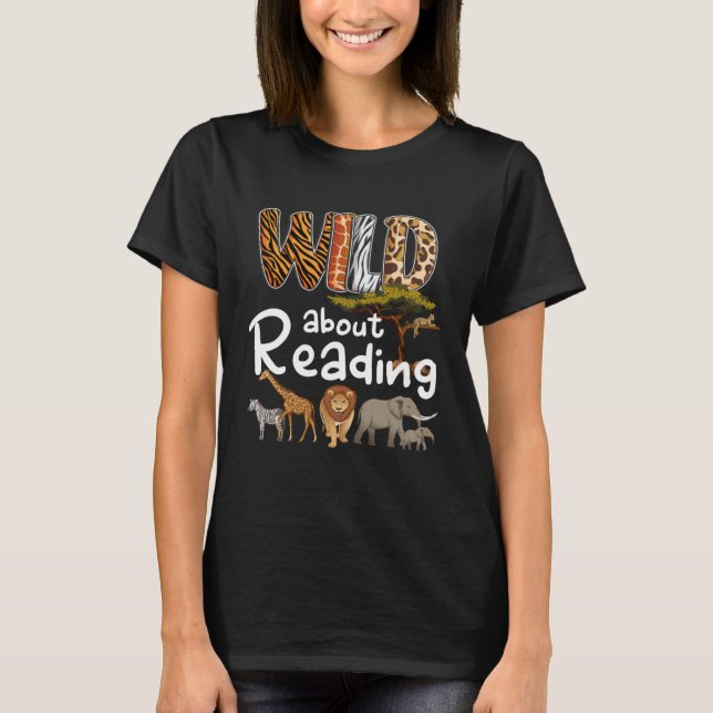 Wild About Reading Books Reader  Bookworm Libraria T-Shirt (Front)
