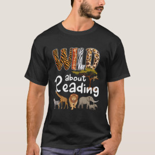 Wild About Reading Books Reader Bookworm Libraria T-Shirt