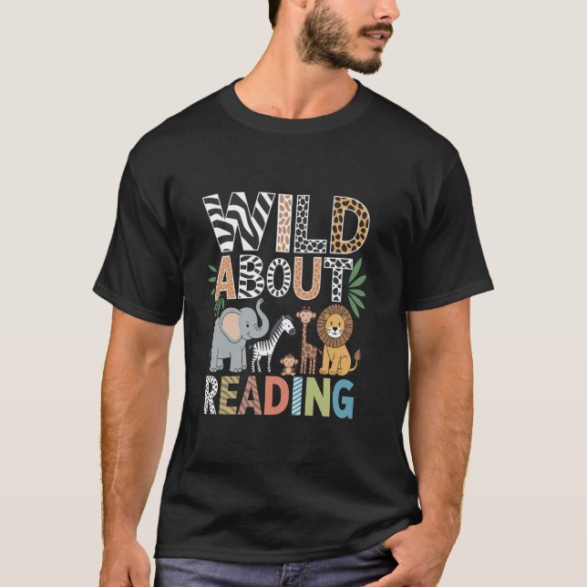 Wild About Reading Books Reader Lover Bookworm Lib T-Shirt (Front)