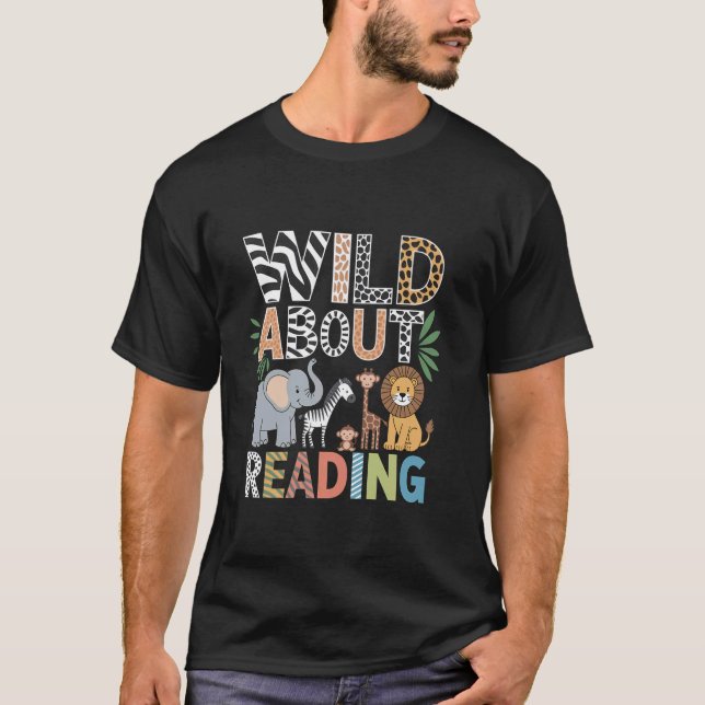 Wild About Reading Books Reader Lover Bookworm Lib T-Shirt (Front)