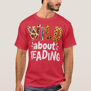 Wild About Reading Reading Books And Bookworm Libr T-Shirt