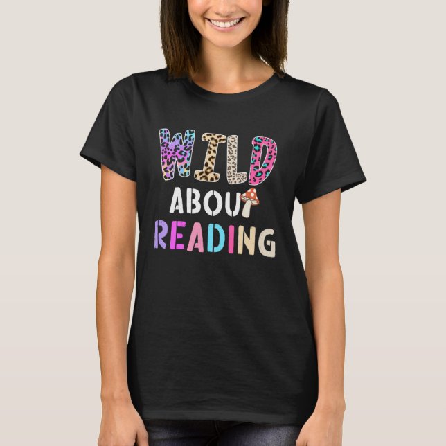 Wild About Reading Reading Books T-Shirt (Front)