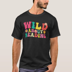 Wild About Reading Student Teacher Kids Groovy Vi T-Shirt