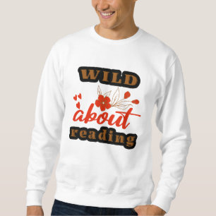 Wild About Reading Sweatshirt