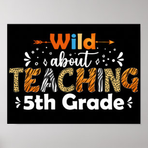Wild About Teaching 5th Grade Funny Back To School Poster
