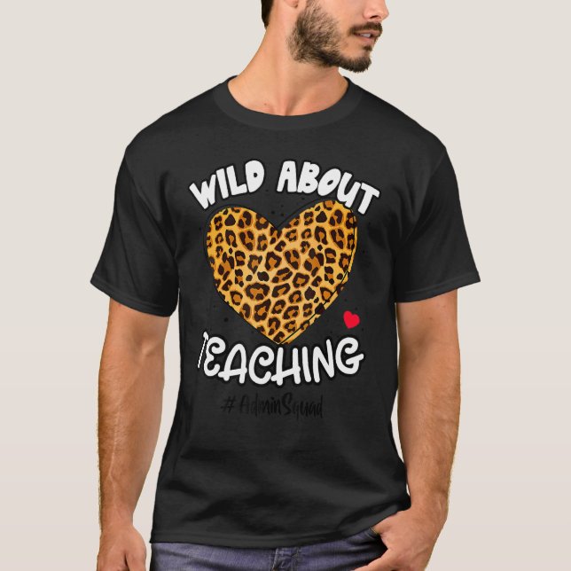 Wild About Teaching Admin Squad Life Leopard Back  T-Shirt (Front)