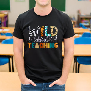 Wild About Teaching Back To School Teacher T-Shirt