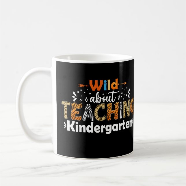 Wild About Teaching Kindergarten Funny Teacher Coffee Mug (Left)