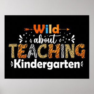 Wild About Teaching Kindergarten Funny Teacher Poster