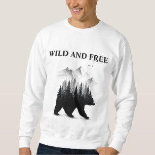 Wild and Free Bear Wilderness Forest Adventure Sweatshirt