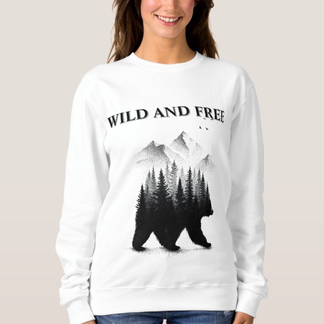 Wild and Free Bear Wilderness Forest Adventure Sweatshirt (Front)