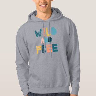 Wild and Free Hoodie
