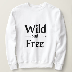 Wild and Free Sweatshirt