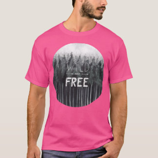 Wild And Free T-Shirt