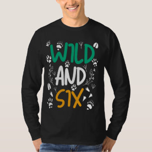 Wild and Six Funny 6th Birthday Zoo Safari Animal  T-Shirt