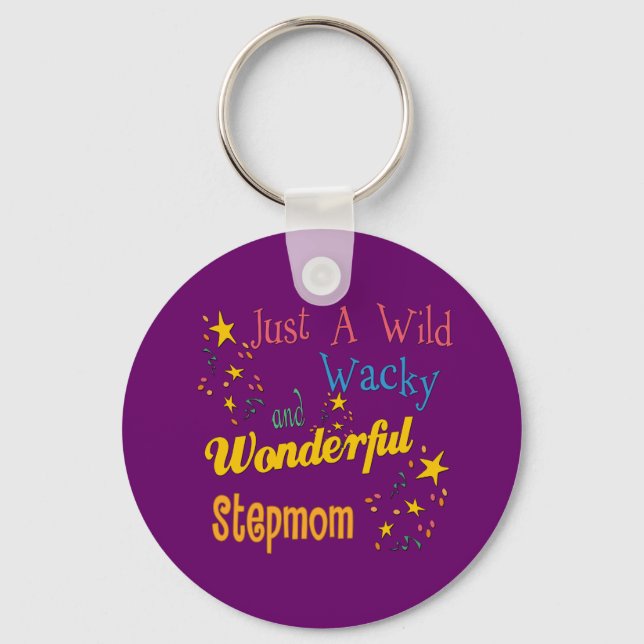 Wild and Wacky Stepmom Key Ring (Front)