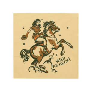 "Wild As Heck" Cute Retro Cowgirl on Horseback Wood Wall Art