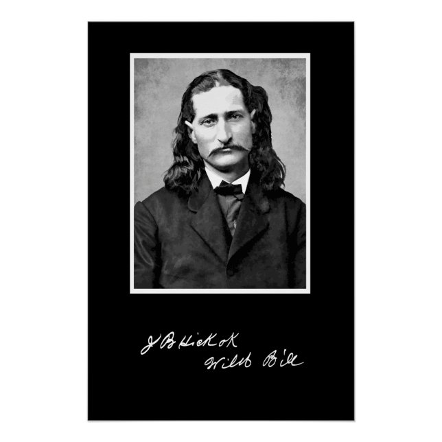 'Wild Bill' James Butler Hickok in His Prime Poster (Front)