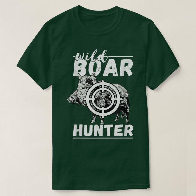 Wild Boar Hunter Wild Hog Hunter Wild Boar Pigs Ra T-Shirt (Design Front)