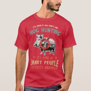 Wild Boar Smart People Activity Wild Hog Hunter Wi T-Shirt