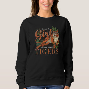 Wild Cat Predator Women Just A Girl Who Loves Tige Sweatshirt