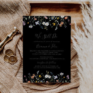 Wild Floral Black We Still Do Vow Renewal Invitation