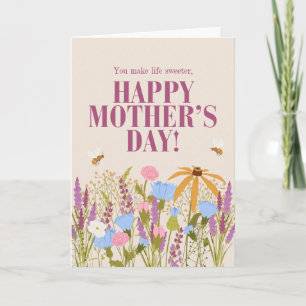 Wild Flowers you make life sweeter Happy Mothers Card
