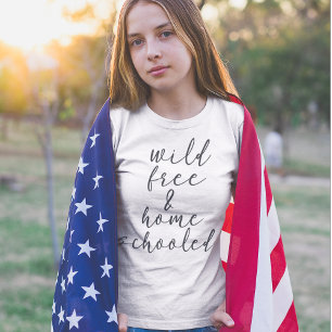 Wild Free and Homeschooled T-Shirt