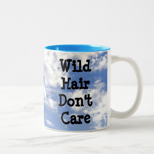 Wild Hair Don't Care Cup Mug Monday? (Right)
