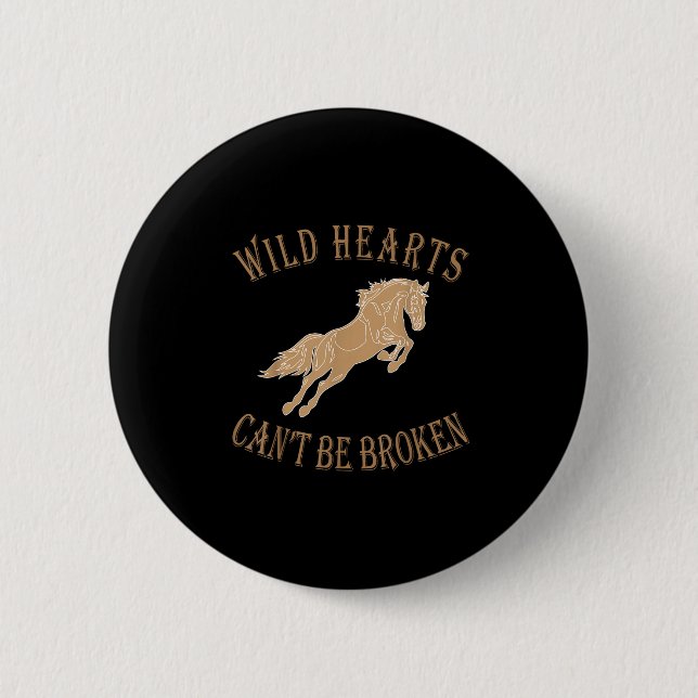 Wild Heart Can't Be Broken Funny S  6 Cm Round Badge (Front)