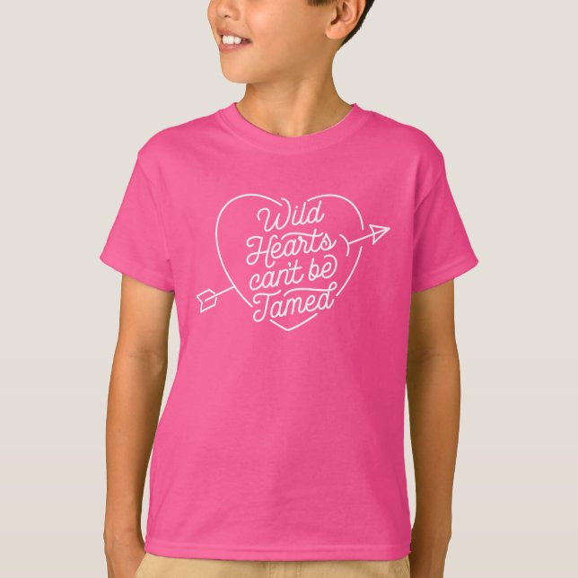 Wild Hearts can’t be Tamed / Pink T-Shirt (Front)
