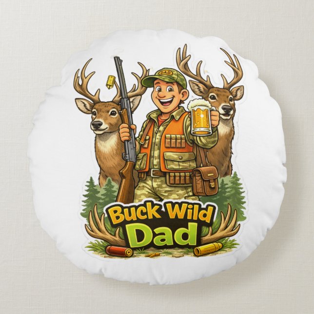 Wild hunting with dad funny hunter gift idea round cushion (Front)