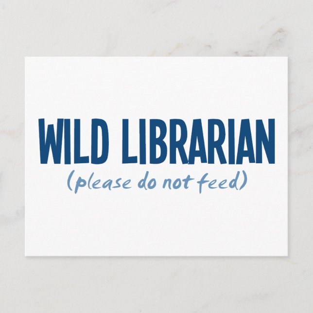 Wild Librarian - Please Do Not Feed Postcard (Front)