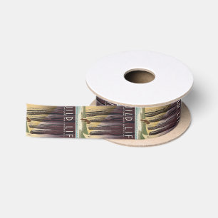 Wild Life - The National Parks preserve all Life. Satin Ribbon