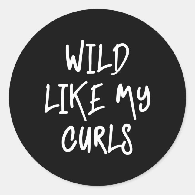 Wild Like My Curls Curly Haired Classic Round Sticker (Front)