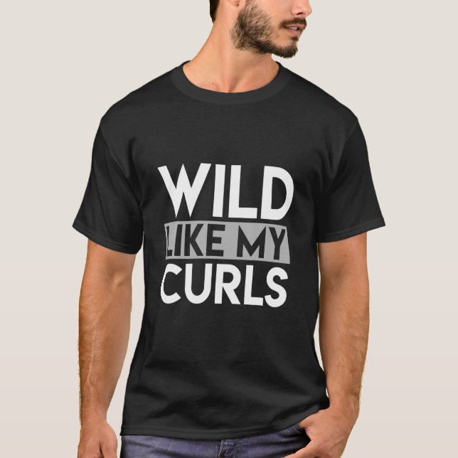 Wild Like My Curls Funny Saying Toddler Curly Hair T-Shirt (Front)