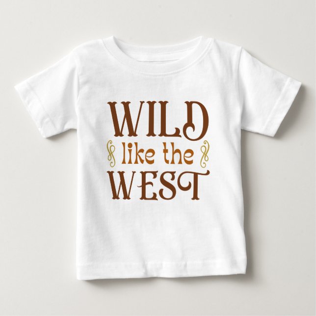 Wild Like The West Baby T-Shirt (Front)