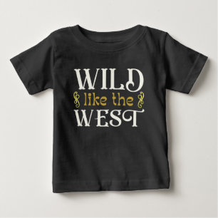 Wild Like The West Baby T-Shirt