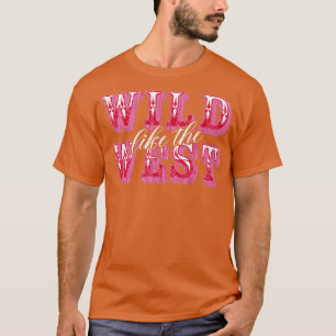 Wild like the West Boho Bohemian Country Western C T-Shirt