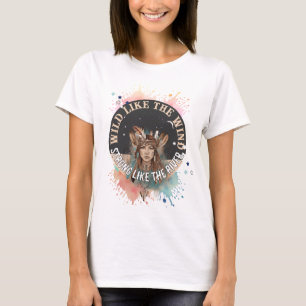 Wild Like the Wind, Strong Like the River   Custom T-Shirt
