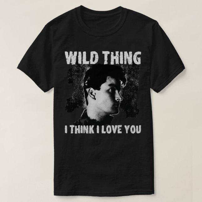 Wild Major League I Think I Love You T-Shirt (Design Front)
