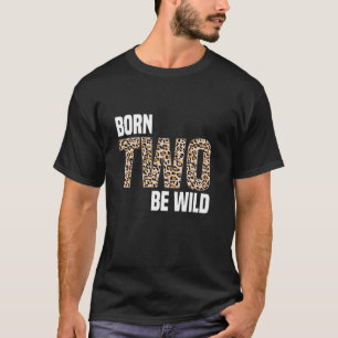 Wild Mama Born Two be Wild King Of The Jungle T-Shirt