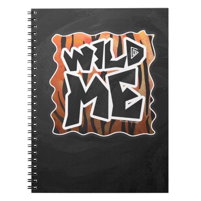 Wild Me Tiger Hot orange and Black Print Spiral Notebook (Front)